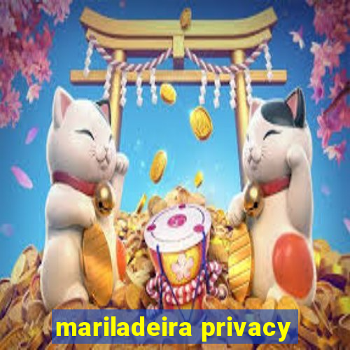 mariladeira privacy